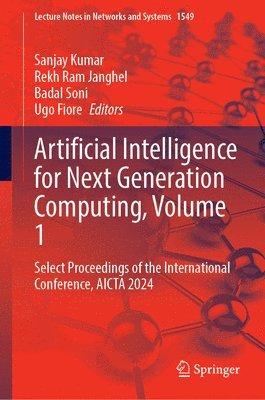 bokomslag Artificial Intelligence for Next Generation Computing, Volume 1: Select Proceedings of the International Conference, Aicta 2024