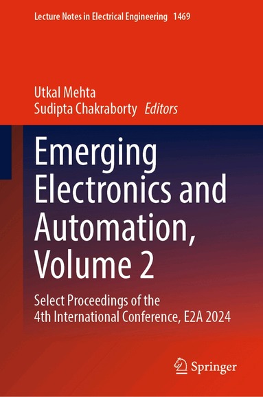 Utkal Mehta, Sudipta Chakraborty - Emerging Electronics and Automation, Volume 2, Inbunden