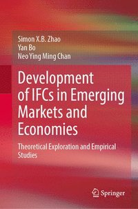 bokomslag Development of Ifcs in Emerging Markets and Economies: Theoretical Exploration and Empirical Studies
