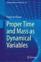 bokomslag Proper Time and Mass as Dynamical Variables