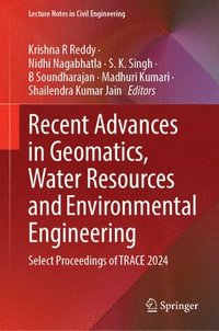 bokomslag Recent Advances in Geomatics, Water Resources and Environmental Engineering: Select Proceedings of Trace 2024