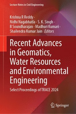 bokomslag Recent Advances in Geomatics, Water Resources and Environmental Engineering: Select Proceedings of Trace 2024