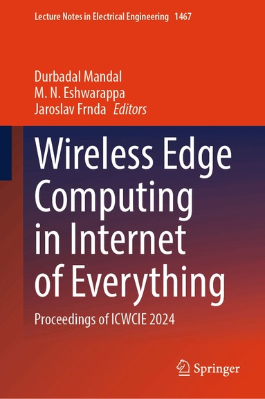 Durbadal Mandal, M. N. Eshwarappa, Jaroslav Frnda - Wireless Edge Computing in Internet of Everything, Inbunden