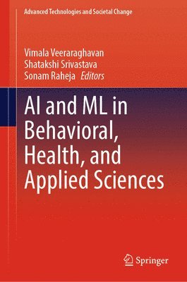 bokomslag AI and ML in Behavioral, Health, and Applied Sciences