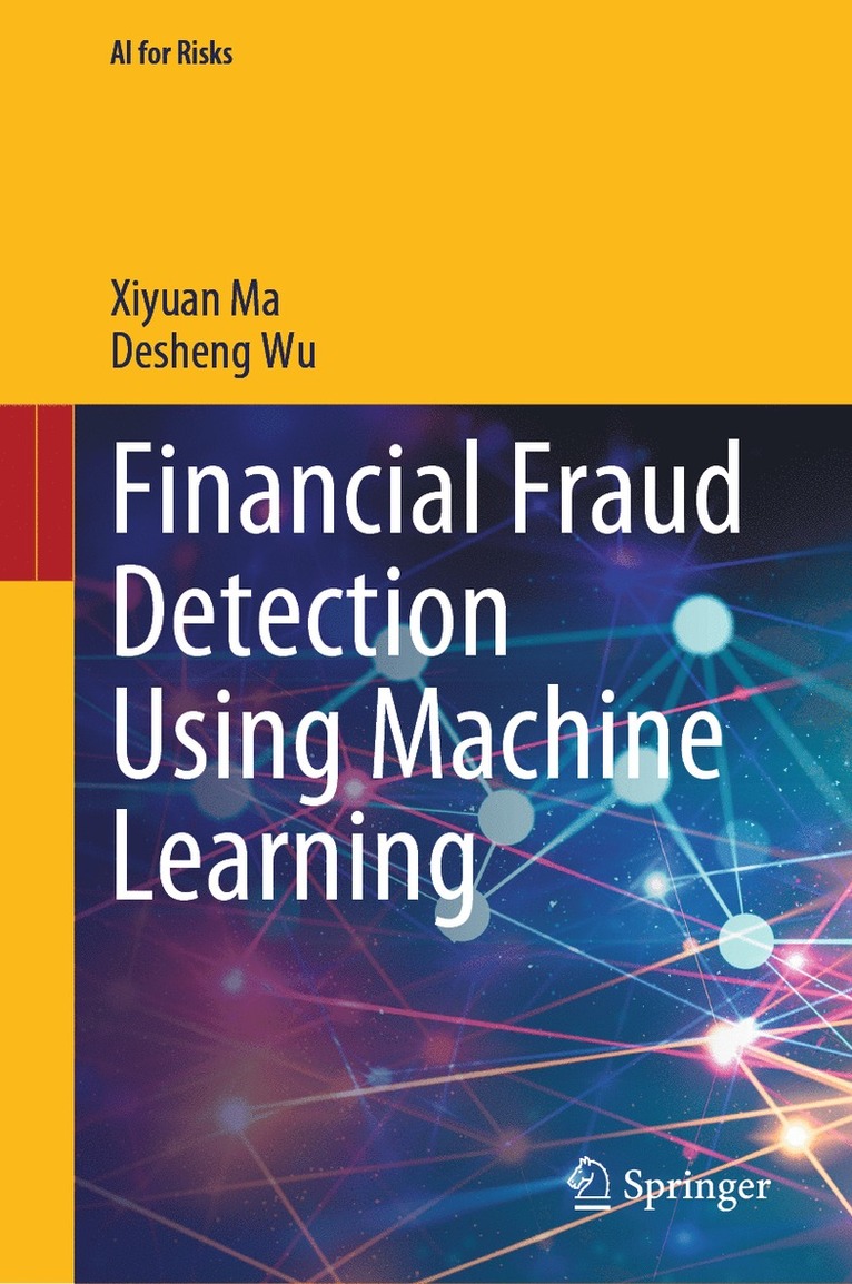 Xiyuan Ma, Desheng Wu - Financial Fraud Detection Using Machine Learning, Inbunden