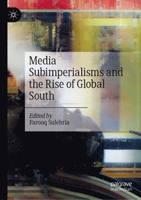 bokomslag Media Subimperialisms and the Rise of Global South