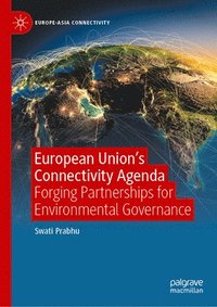 bokomslag European Union's Connectivity Agenda: Forging Partnerships for Environmental Governance