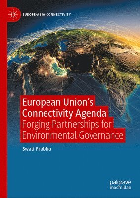 bokomslag European Union's Connectivity Agenda: Forging Partnerships for Environmental Governance