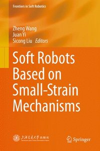 bokomslag Soft Robots Based on Small-Strain Mechanisms