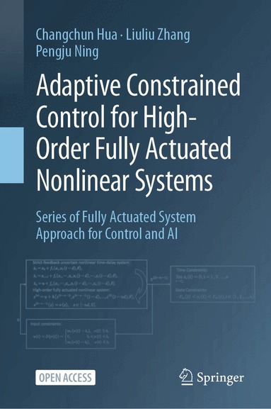Changchun Hua, Liuliu Zhang, Pengju Ning - Adaptive Constrained Control for High-Order Fully Actuated Nonlinear Systems, Inbunden