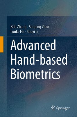 bokomslag Advanced Hand-Based Biometrics