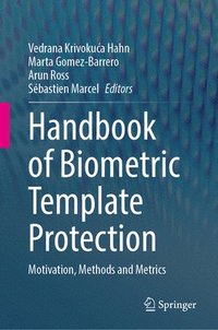 bokomslag Handbook of Biometric Template Protection: Motivation, Methods and Metrics