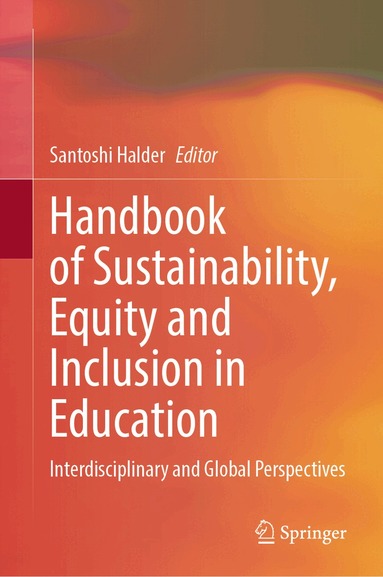 Santoshi Halder - Handbook of Sustainability, Equity and Inclusion in Education, Inbunden