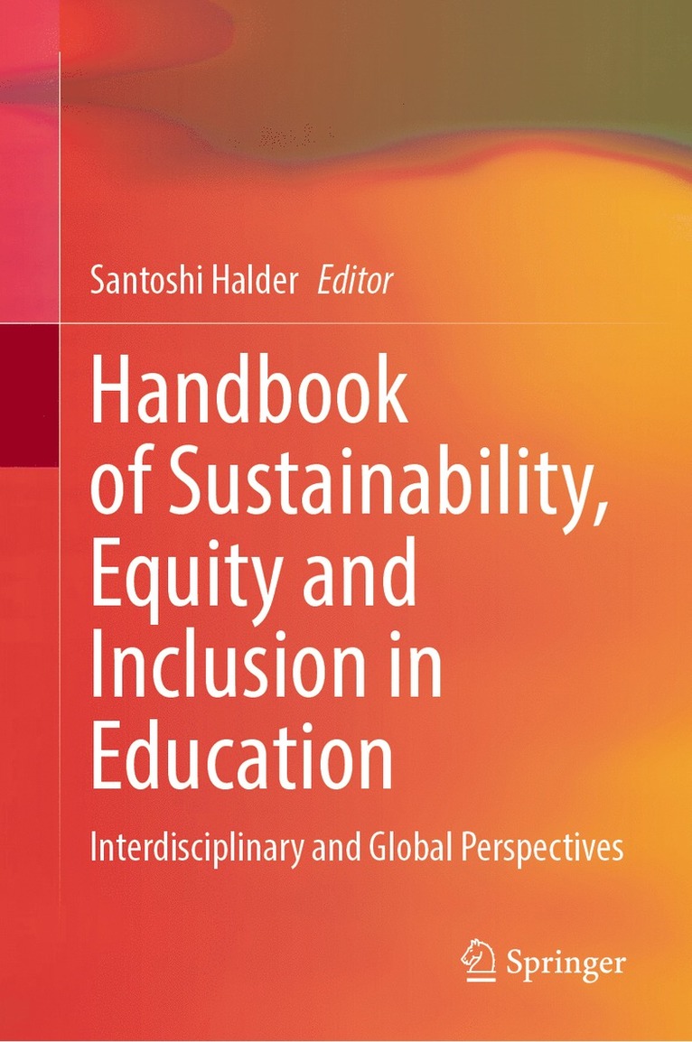 Handbook of Sustainability, Equity and Inclusion in Education