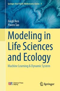 bokomslag Modeling in Life Sciences and Ecology: Machine Learning & Dynamic System