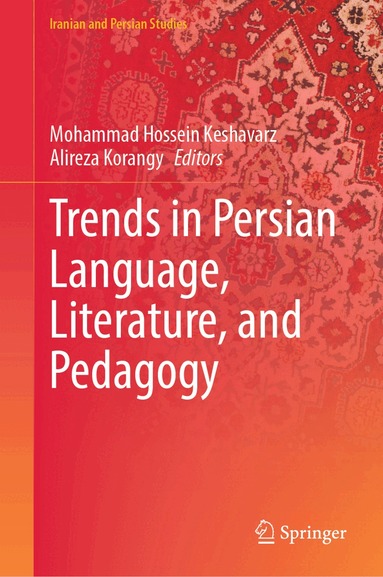 Mohammad Hossein Keshavarz, Alireza Korangy - Trends in Persian Language, Literature, and Pedagogy, Inbunden