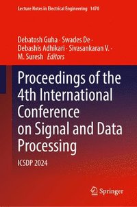 bokomslag Proceedings of the 4th International Conference on Signal and Data Processing: Icsdp 2024