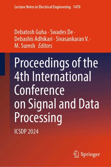 Debatosh Guha, Swades De, Debashis Adhikari, Sivasankaran V., M. Suresh - Proceedings of the 4th International Conference on Signal and Data Processing, Inbunden