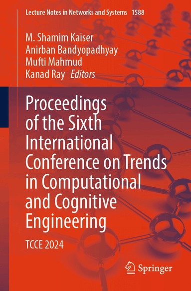 M. Shamim Kaiser, Anirban Bandyopadhyay, Mufti Mahmud, Kanad Ray - Proceedings of the Sixth International Conference on Trends in Computational and Cognitive Engineering, Häftad