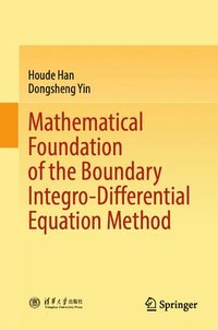 bokomslag Mathematical Foundation of the Boundary Integro-Differential Equation Method