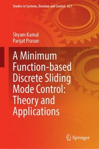bokomslag A Minimum Function-Based Discrete Sliding Mode Control: Theory and Applications