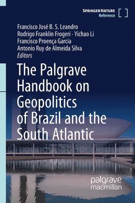 Francisco José B. S. Leandro, Rodrigo Franklin Frogeri, Yichao Li, Francisco Proença Garcia, Antonio Ruy de Almeida Silva - Palgrave Handbook on Geopolitics of Brazil and the South Atlantic, Inbunden