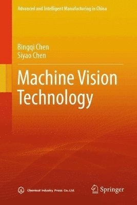 Bingqi Chen, Siyao Chen - Machine Vision Technology, Inbunden
