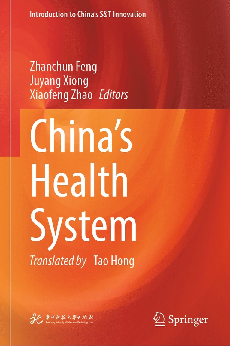 Zhanchun Feng, Juyang Xiong, Xiaofeng Zhao - China’s Health System, Inbunden