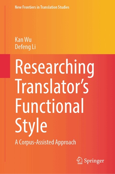Kan Wu, Defeng Li - Researching Translator's Functional Style, Inbunden