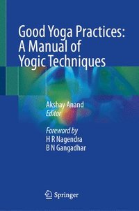 bokomslag Good Yoga Practices: A Manual of Yogic Techniques