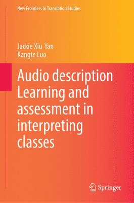bokomslag Audio description Learning and assessment in interpreting classes