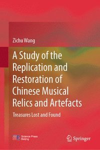 bokomslag Study of the Replication and Restoration of Chinese Musical Relics and Artefacts