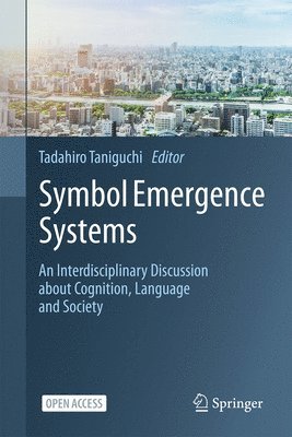 Tadahiro Taniguchi - Symbol Emergence Systems, Inbunden
