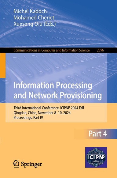 Michel Kadoch, Mohamed Cheriet, Xuesong Qiu - Information Processing and Network Provisioning, Häftad