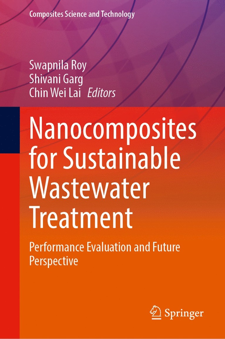 Swapnila Roy, Shivani Garg, Chin Wei Lai - Nanocomposites for Sustainable Wastewater Treatment, Inbunden