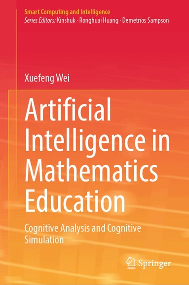 Xuefeng Wei - Artificial Intelligence in Mathematics Education, Inbunden