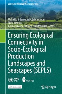 bokomslag Ensuring Ecological Connectivity in Socio-Ecological Production Landscapes and Seascapes (Sepls)