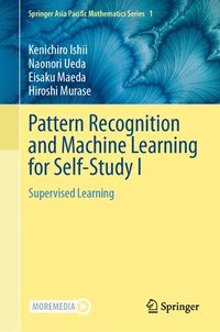 bokomslag Pattern Recognition and Machine Learning for Self-Study I: Supervised Learning