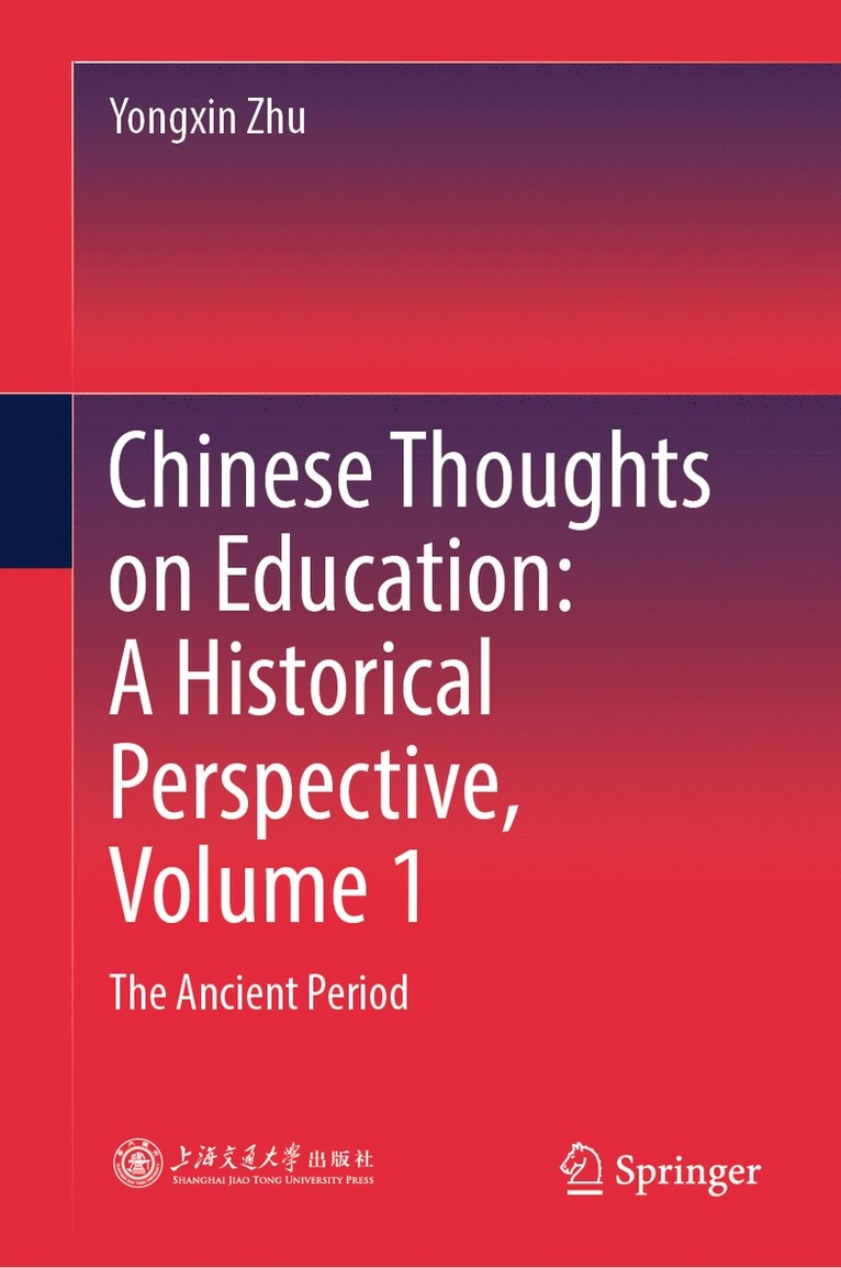 Yongxin Zhu - Chinese Thoughts on Education: A Historical Perspective, Volume 1, Inbunden