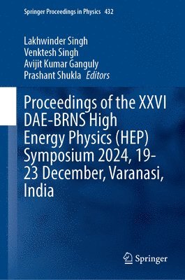 bokomslag Proceedings of the XXVI Dae-Brns High Energy Physics (Hep) Symposium 2024, 19-23 December, Varanasi, India