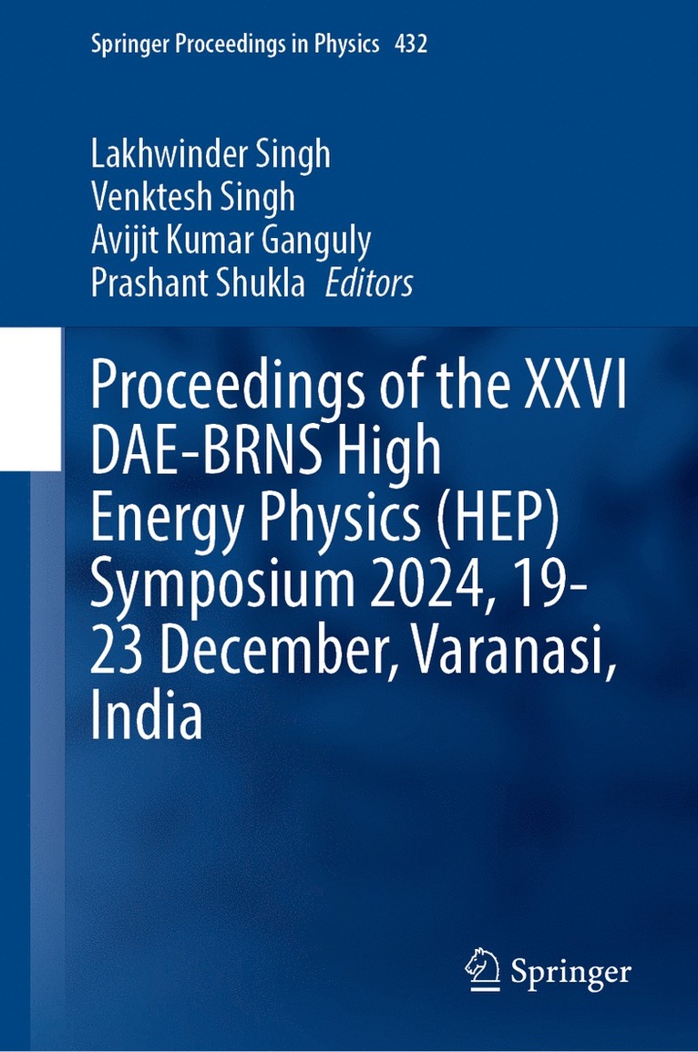 Lakhwinder Singh, Venktesh Singh, Avijit Kumar Ganguly, Prashant Shukla - Proceedings of the XXVI DAE-BRNS High Energy Physics (HEP) Symposium 2024, 19-23 December, Varanasi, India, Inbunden