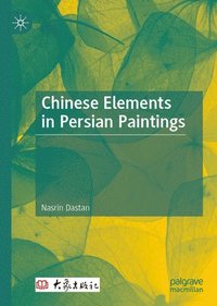 bokomslag Chinese Elements in Persian Paintings