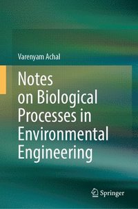 bokomslag Notes on Biological Processes in Environmental Engineering