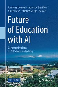 bokomslag The Future of Education with AI: Communications of Nii Shonan Meetings