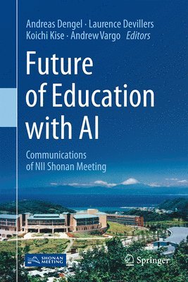 bokomslag The Future of Education with AI: Communications of Nii Shonan Meetings