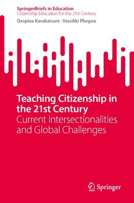 Despina Karakatsani, Vassiliki Pliogou - Teaching Citizenship in the 21st Century, Häftad