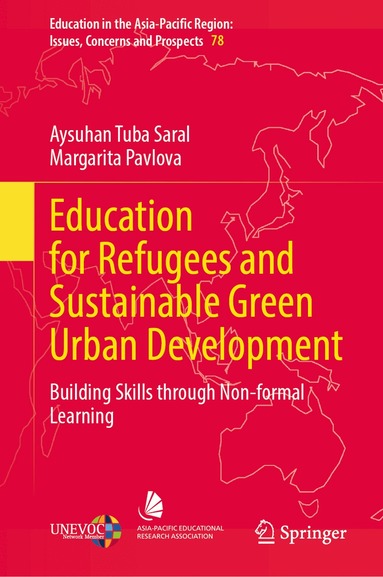 Aysuhan Tuba Saral, Margarita Pavlova - Education for Refugees and Sustainable Green Urban Development, Inbunden