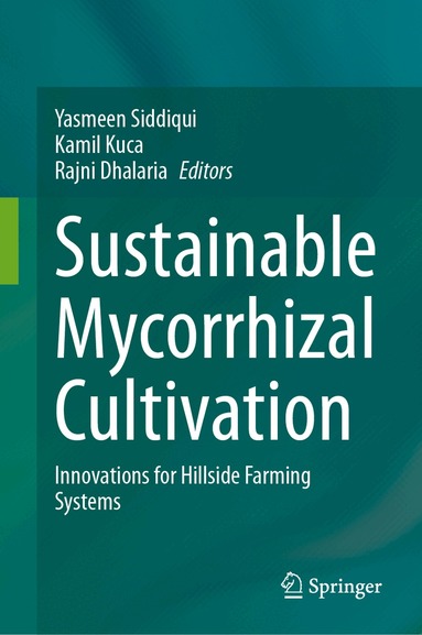Yasmeen Siddiqui, Kamil Kuca, Rajni Dhalaria - Sustainable Mycorrhizal Cultivation, Inbunden