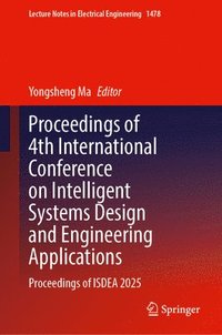 bokomslag Proceedings of 4th International Conference on Intelligent Systems Design and Engineering Applications: Proceedings of Isdea 2025