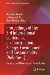 bokomslag Proceedings of the 3rd International Conference on Construction, Energy, Environment and Sustainability (Volume 1): Construction Materials and Technol